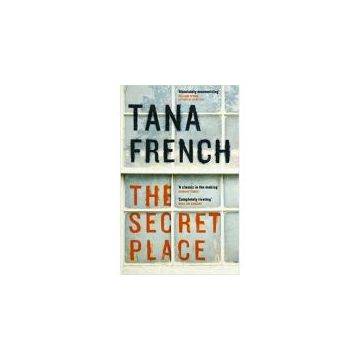 THE SECRET PLACE BY TANA FRENCH
