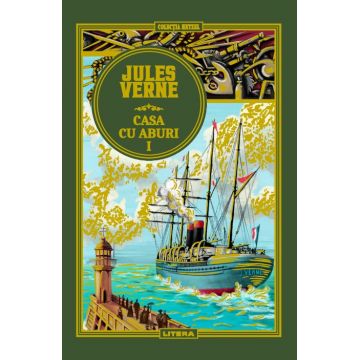 Volumul 49. Jules Verne. Casa cu aburi. I