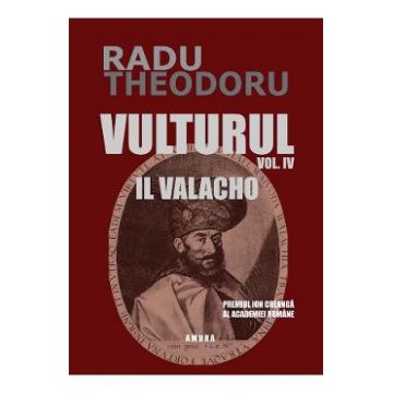 Vulturul Vol.4: Il Valacho - Radu Theodoru