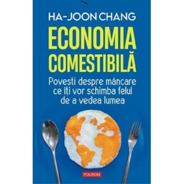 Economia comestibila - Ha-Joon Chang