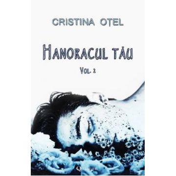 Hanoracul tau Vol.2 - Cristina Otel