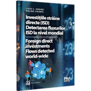 Investitiile straine directe (ISD) - Liviu C. Andrei, Dalina Andrei