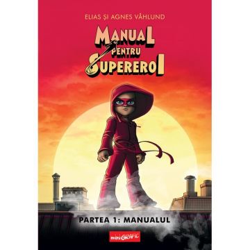 Manual pentru Supereroi 1: Manualul