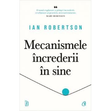 Mecanismele increderii in sine - Ian Robertson