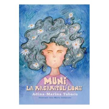 Muni, la rasaritul Lunii - Adina-Marina Tabacu