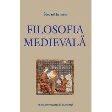 Filosofia medievala - Edouard Jeauneau