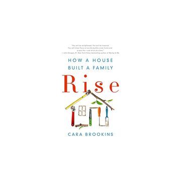 Rise : How a House Built a Family