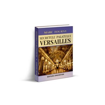 Secretele palatului Versailles