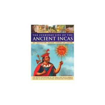 The Everyday Life of the Ancient Incas