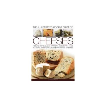 The Illustrated Cook's Guide to Cheeses