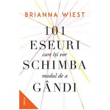 101 eseuri care iti vor schimba modul de a gandi - Brianna Wiest