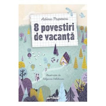 8 povestiri de vacanta - Adina Popescu, Bilyana Velikova