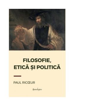 Filosofie, etica si politica