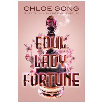 Foul Lady Fortune. Foul Lady Fortune #1 - Chloe Gong