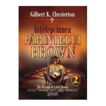 Intelepciunea parintelui Brown Vol.2 - Gilbert K. Chesterton