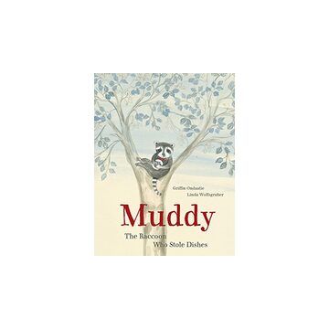 Muddy: The Raccoon Who Stole Dishes