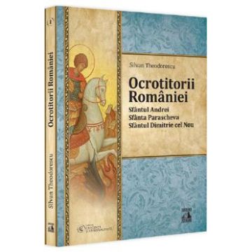 Ocrotitorii Romaniei Vol.1 - Silvan Theodorescu