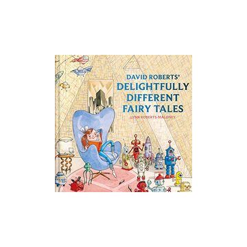 David Roberts' Delightfully Different Fairy Tales