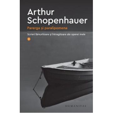 Parerga si paralipomena Vol.2 - Arthur Schopenhauer