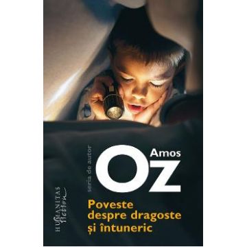 Poveste despre dragoste si intuneric - Amos Oz