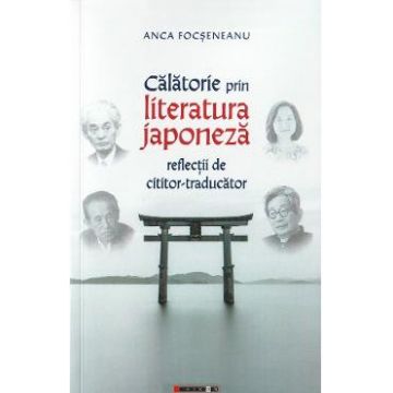 Calatorie prin literatura japoneza - Anca Focseneanu