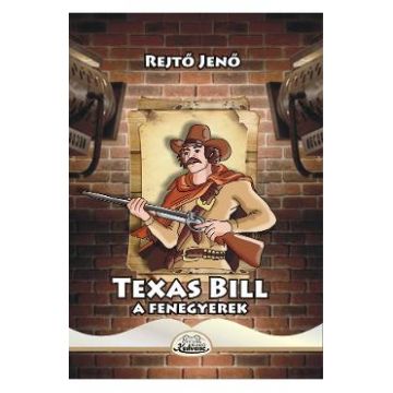 Texas Bill, a fenegyerek - Rejto Jeno