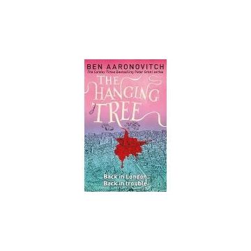 The Hanging Tree : The Sixth Rivers of London Novel