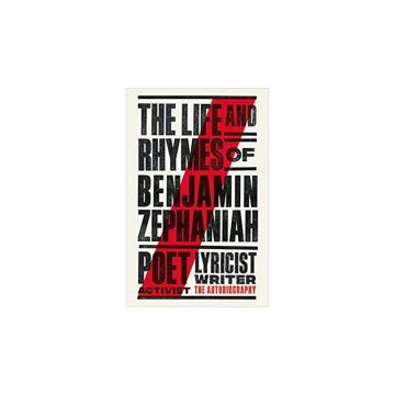 The Life and Rhymes of Benjamin Zephaniah: The Autobiography
