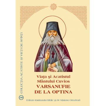 Viața și Acatistul Sfântului Cuvios Varsanufie de la Optina
