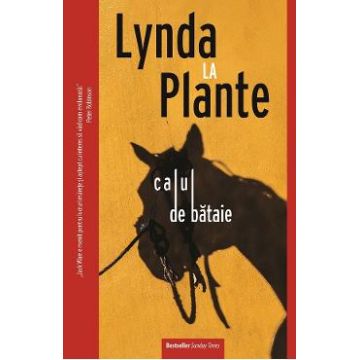 Calul de bataie - Lynda La Plante