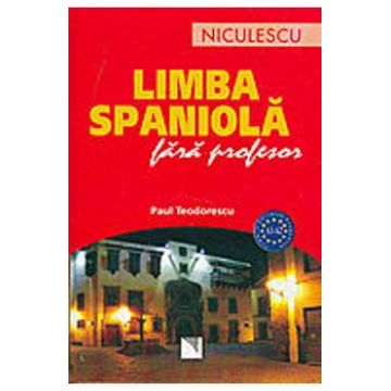 Limba spaniola fara profesor - Paul Teodorescu