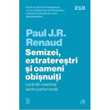 Semizei, extraterestri si oameni obisnuiti - Paul J. R. Renaud