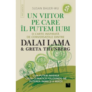 Un viitor pe care îl putem iubi. O carte inspirată de conversaţiile dintre DALAI LAMA & Greta Thunberg