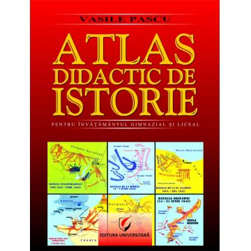 Atlas didactic de istorie pentru invatamantul gimnazial si liceal