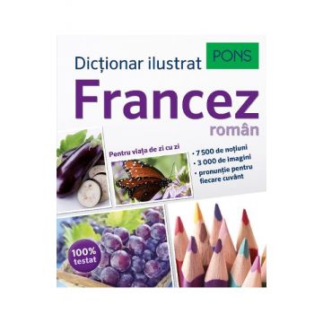 Dictionar ilustrat francez-roman. Pentru viata de zi cu zi.