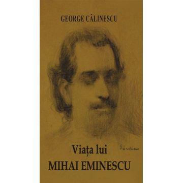Viata lui Mihai Eminescu