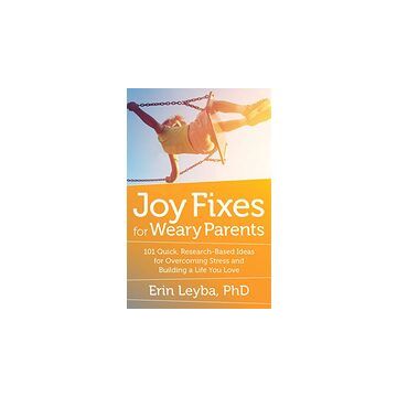 Joy fixes for weary parents