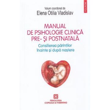Manual de psihologie clinica pre- si postnatala - Elena Otilia Vladislav