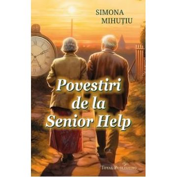 Povestiri de la Senior Help - Simona Mihutiu