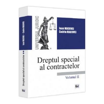Dreptul special al contractelor Vol.2 - Ioan Macovei, Codrin Macovei