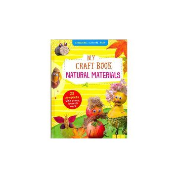 Experience Explore Play: Craft Book- Natural Materials