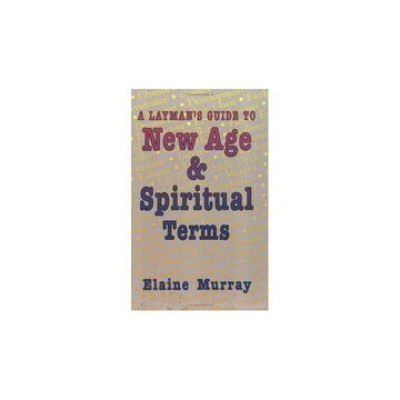 A Layman's Guide to New Age & Spiritual Terms
