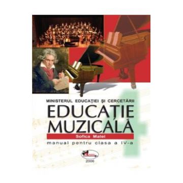 Educatie Muzicala - Clasa 4 - Manual - Sofica Matei
