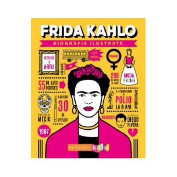 Frida Kahlo. Biografie ilustrata