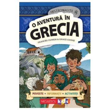 Histronautii. O aventura in Grecia - Frances Durkin, Grace Cooke