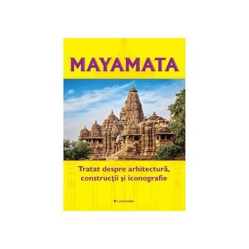 Mayamata - tratat despre arhitectura, constructii si iconografie
