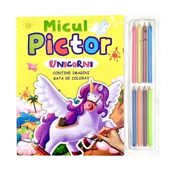 Micul pictor. Unicorni + set de 8 creioane colorate