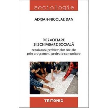 Dezvoltare si schimbare sociala - Adrian-Nicolae Dan