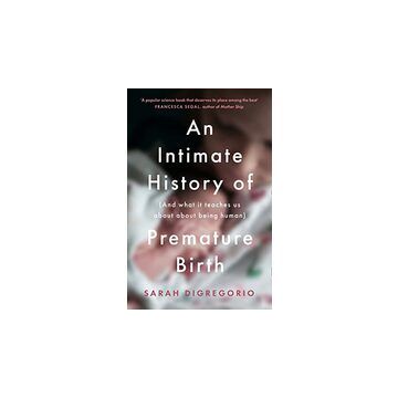 Intimate History of Premature Birth