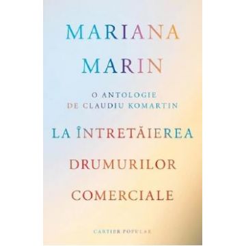 La intretaierea drumurilor comerciale - Mariana Marin